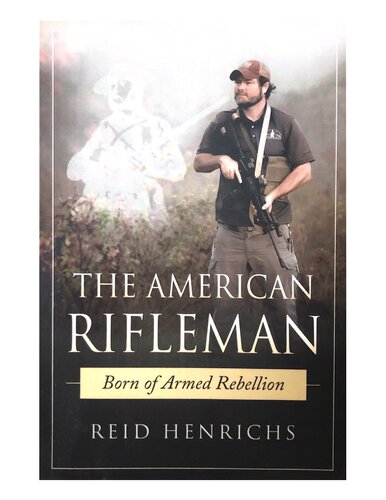 The American Rifleman: Born of Armed Rebellion