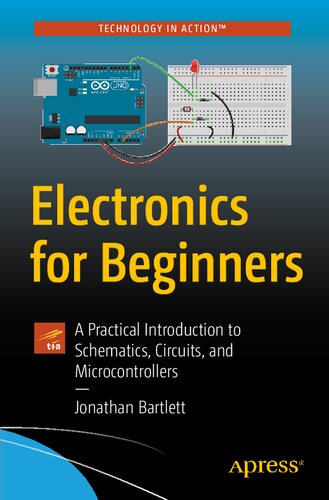 Electronics for Beginners: A Practical Introduction to Schematics, Circuits, and Microcontrollers