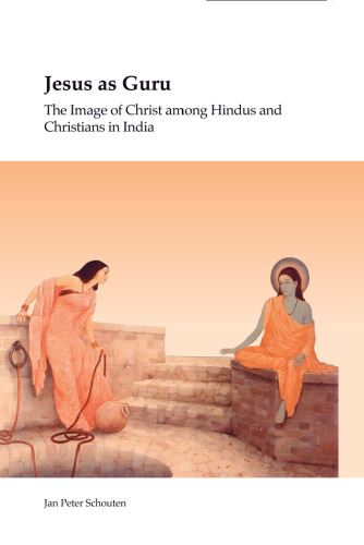 Jesus as Guru: The Image of Christ among Hindus and Christians in India