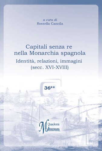 Capitali senza re nella Monarchia spagnola. Identità, relazioni, immagini (secc. XVI-XVIII)