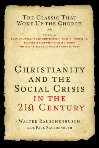 Christianity and the Social Crisis in the 21st Century: The Classic That Woke Up the Church