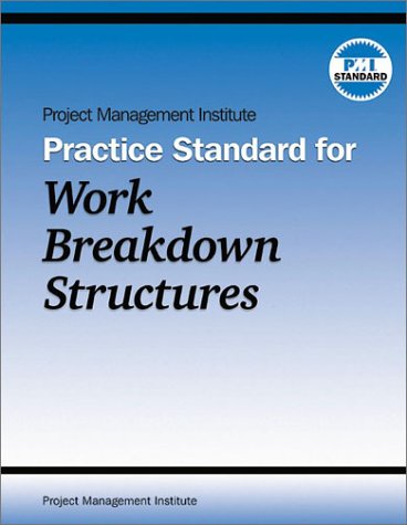 Project Management Institute Practice Standard for Work Breakdown Structures