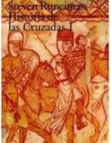 (tomo 01) historia de las cruzadas i