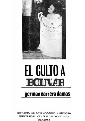 El culto a Bolívar: Esbozo para un estudio de la historia de las ideas en Venezuela