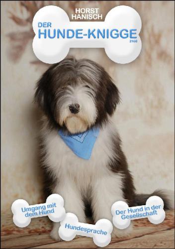Hunde-Knigge 2100 Umgang mit dem Hund - Hundesprache - Der Hund in der Gesellschaft