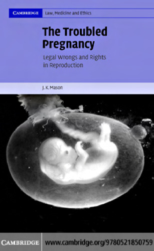 The Troubled Pregnancy: Legal Wrongs and Rights in Reproduction