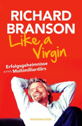 Like a Virgin: Erfolgsgeheimnisse eines Multimilliardärs