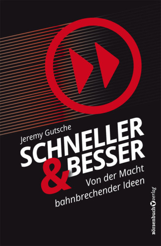 Schneller und besser: Von der Macht bahnbrechender Ideen