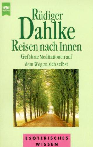 Reisen Nach Innen. Geführte Meditationen Auf Dem Weg Zu Sich Selbst