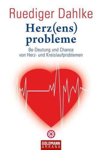 Herz (ens)probleme Be-Deutung und Chance von Herz- und Kreislaufproblemen