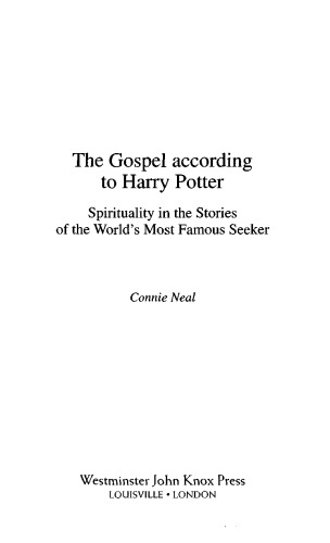 The Gospel According to Harry Potter: Spirituality in the Stories of the World's Most Famous Seeker
