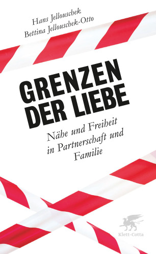 Grenzen der Liebe Nähe und Freiheit in Partnerschaft und Familie