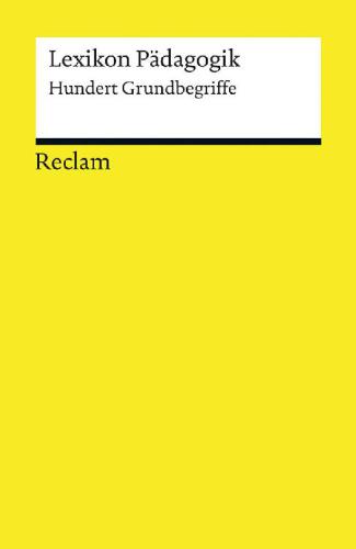 Lexikon Pädagogik: Hundert Grundbegriffe