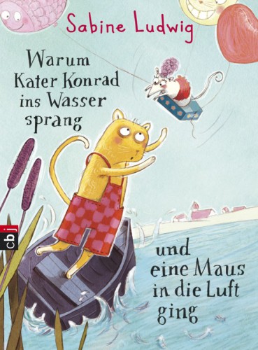 Warum Kater Konrad ins Wasser sprang und eine Maus in die Luft ging