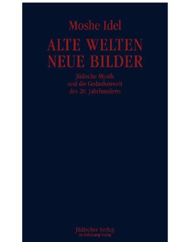 Alte Welten, neue Bilder Über jüdische Denker im 20. Jahrhundert (AT)