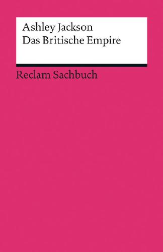 Das Britische Empire Reclam Sachbuch