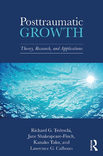Posttraumatic growth : theory, research and applications