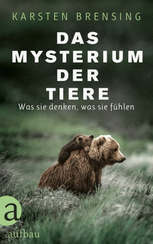 Das Mysterium der Tiere: was sie denken, was sie fühlen