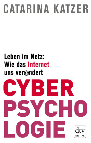 Cyberpsychologie: Leben im Netz: Wie das Internet uns verändert