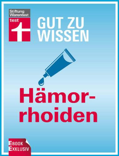 Hämorrhoiden: Gut zu Wissen