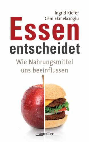 Essen entscheidet: Wie Nahrungsmittel uns beeinflussen