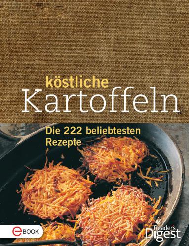 Köstliche Kartoffeln: die 222 beliebtesten Rezepte