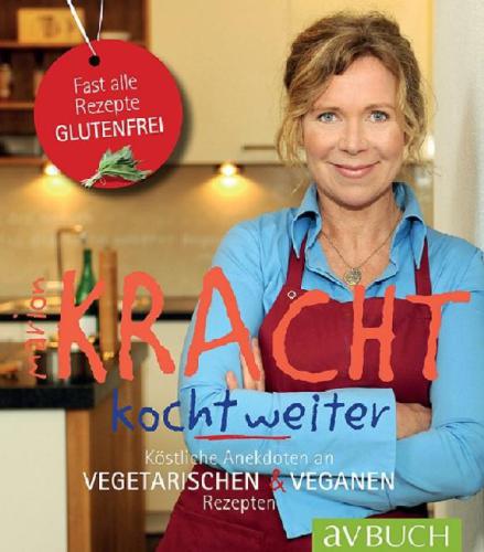Kracht kocht weiter: Köstliche Anekdoten an vegetarischen & veganen Rezepten