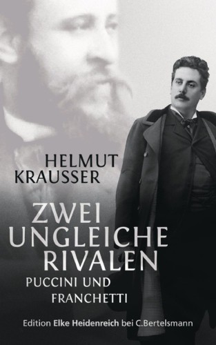 Zwei ungleiche Rivalen: Puccini und Franchetti