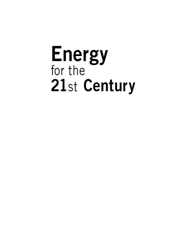 Energy for the 21st Century: A Comprehensive Guide to Conventional And Alternative Sources