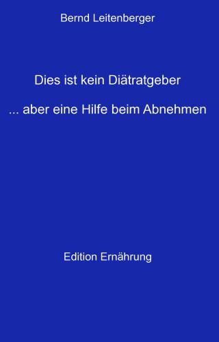 Das ist kein Diätratgeber ... aber eine Hilfe beim Abnehmen