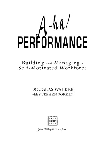 A-HA! Performance: Building and Managing a Self-Motivated Workforce