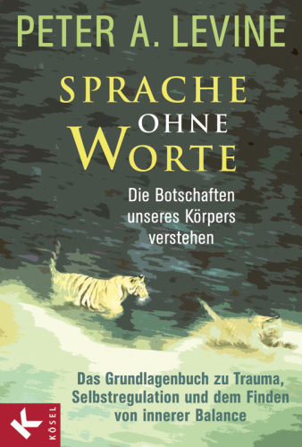 Sprache ohne Worte: wie unser Körper Trauma verarbeitet und uns in die innere Balance zurückführt