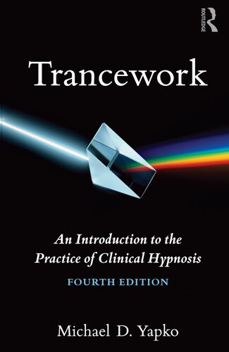Trancework: An Introduction to the Practice of Clinical Hypnosis