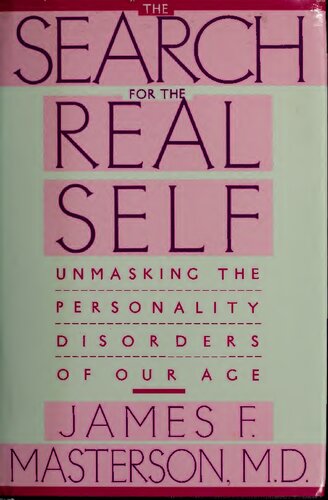 Search For The Real Self : Unmasking The Personality Disorders Of Our Age