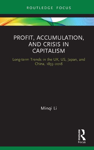 Profit, accumulation, and crisis in capitalism : long-term trends in the UK, US, Japan, and China, 1855-2018