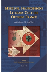 Medieval Francophone Literary Culture Outside France: Studies in the Moving Word