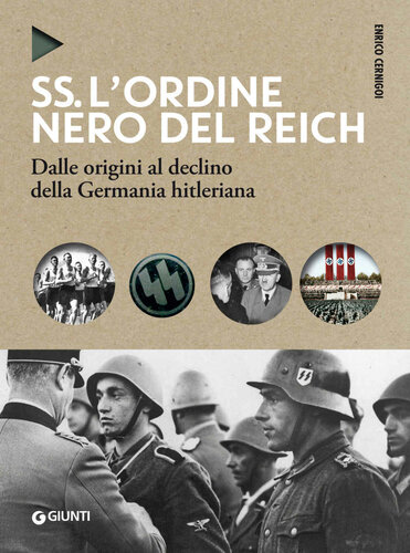 SS. L'ordine nero del Reich. Dalle origini al declino della Germania hitleriana