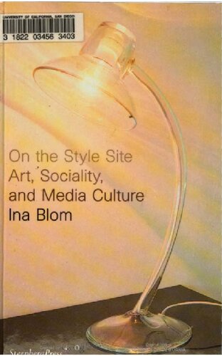 On the Style Site: Art, Sociality, and Media Culture