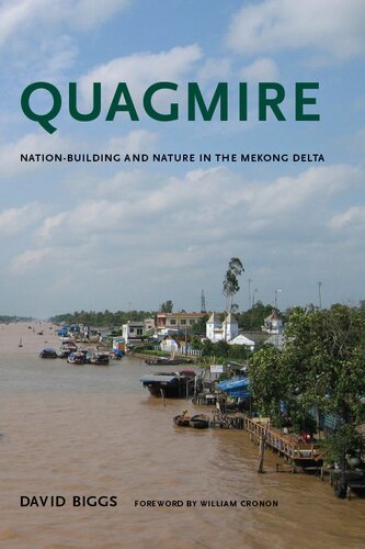 Quagmire: Nation-Building and Nature in the Mekong Delta (Weyerhaeuser Environmental Books)