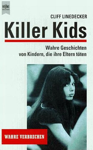 Killer Kids: wahre Geschichten von Kindern, die ihre Eltern töten