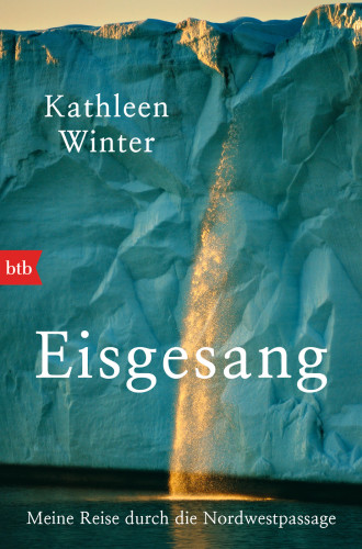 Eisgesang: meine Reise durch die Nordwestpassage