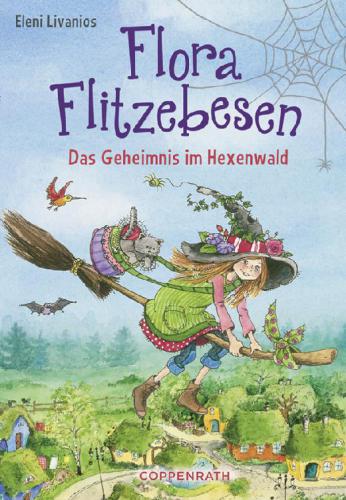 Flora Flitzebesen - Band 1 Das Geheimnis im Hexenwald