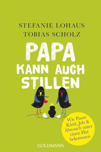 Papa kann auch stillen wie Paare Kind, Job & Abwasch unter einen Hut bekommen