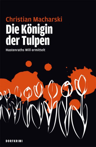 Hasenraths Will ermittelt: Die Königin der Tulpen