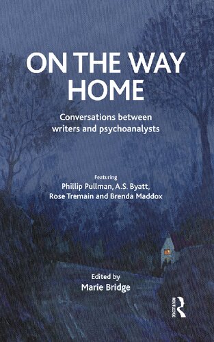On the Way Home: Conversations Between Writers and Psychoanalysts