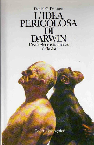 L'idea pericolosa di Darwin. L'evoluzione e i significati della vita