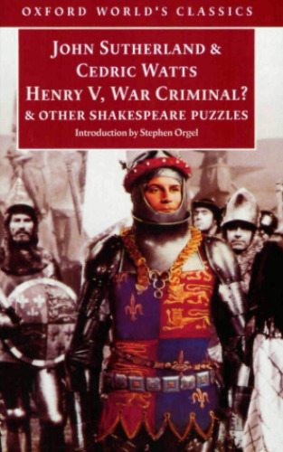 Henry V, War Criminal?: and Other Shakespeare Puzzles