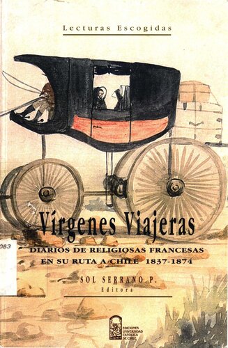 Vírgenes viajeras: diarios de religiosas francesas en su ruta a Chile, 1837-1874