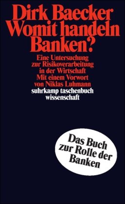 Womit handeln Banken?: Eine Untersuchung zur Risikoverarbeitung in der Wirtschaft