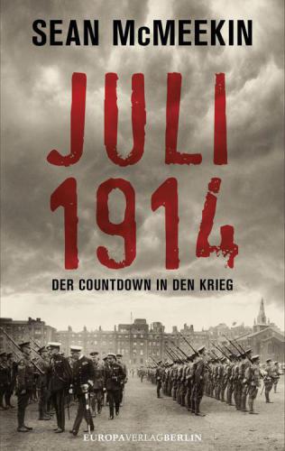 JULI 1914: Der Countdown in den Krieg